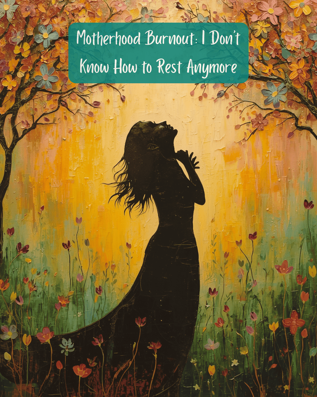 Motherhood Burnout: I Don’t Know How to Fully Rest Anymore